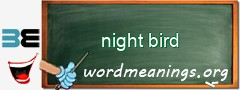 WordMeaning blackboard for night bird